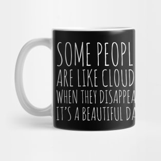 Some People Are Like Clouds Mug